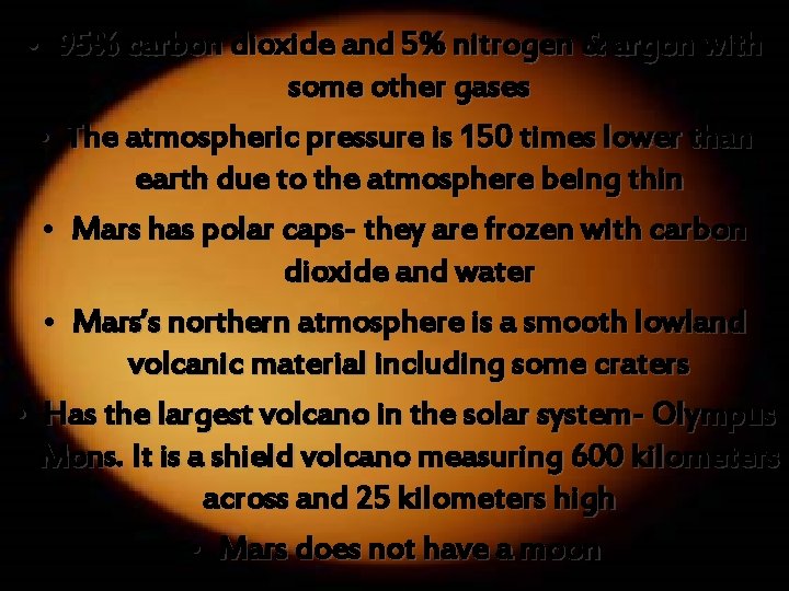  • 95% carbon dioxide and 5% nitrogen & argon with some other gases