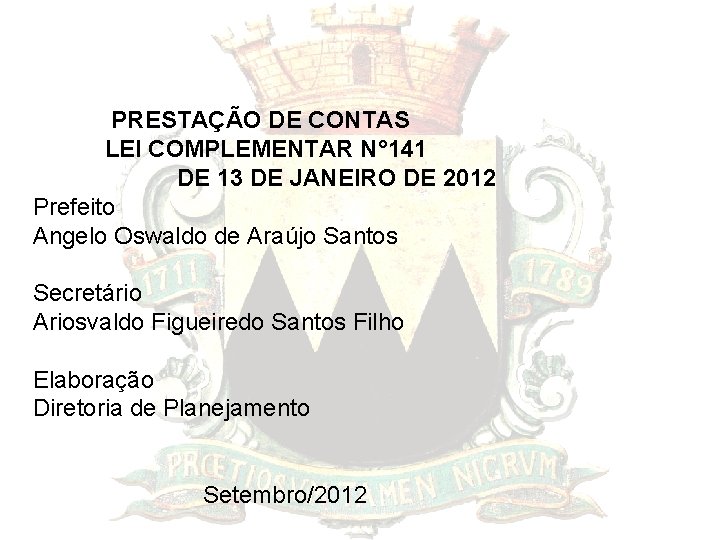 PRESTAÇÃO DE CONTAS LEI COMPLEMENTAR N° 141 DE 13 DE JANEIRO DE 2012 Prefeito