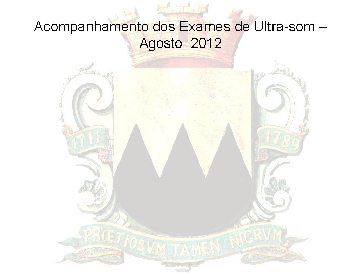 Acompanhamento dos Exames de Ultra-som – Agosto 2012 