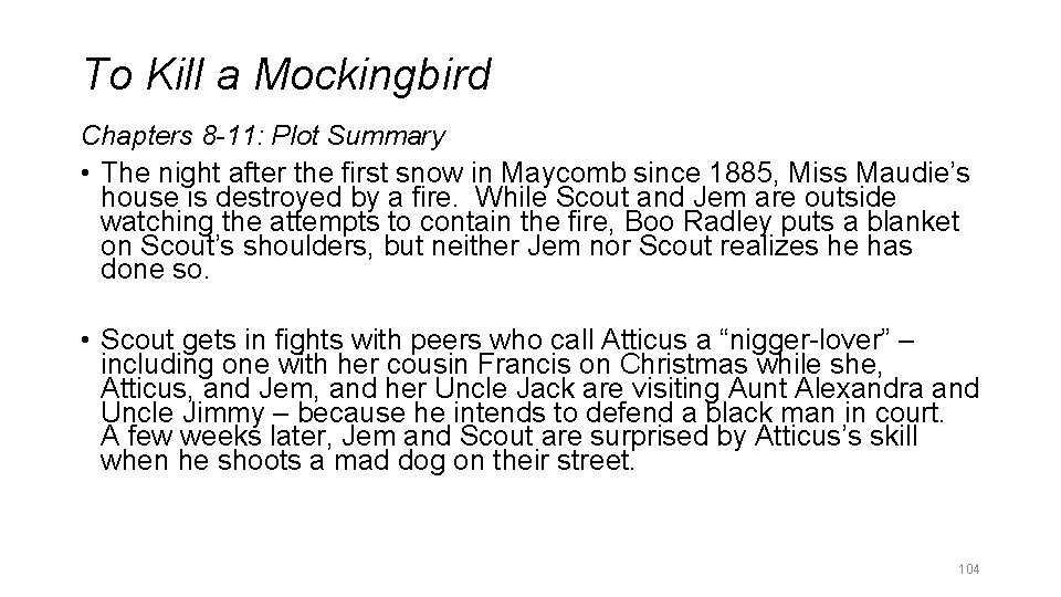 To Kill a Mockingbird Chapters 8 -11: Plot Summary • The night after the