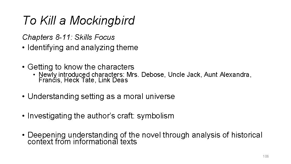 To Kill a Mockingbird Chapters 8 -11: Skills Focus • Identifying and analyzing theme
