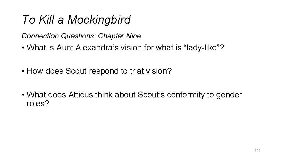 To Kill a Mockingbird Connection Questions: Chapter Nine • What is Aunt Alexandra’s vision