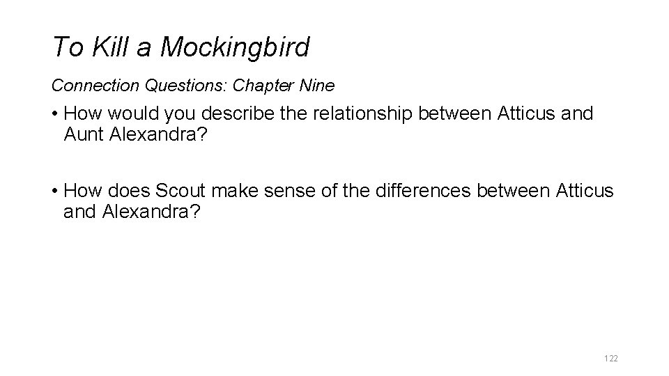 To Kill a Mockingbird Connection Questions: Chapter Nine • How would you describe the