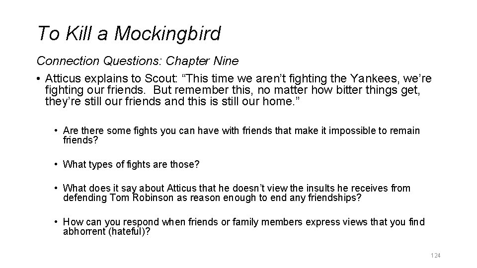 To Kill a Mockingbird Connection Questions: Chapter Nine • Atticus explains to Scout: “This