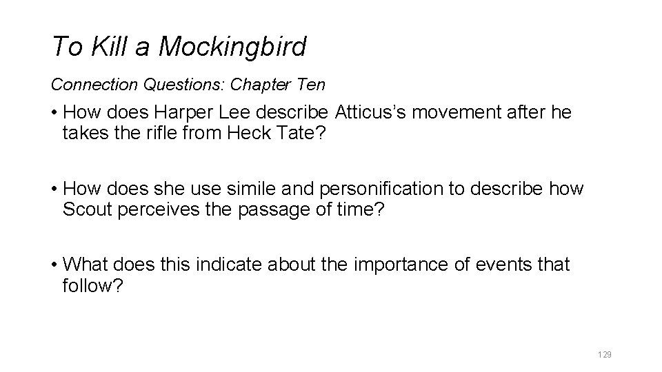 To Kill a Mockingbird Connection Questions: Chapter Ten • How does Harper Lee describe