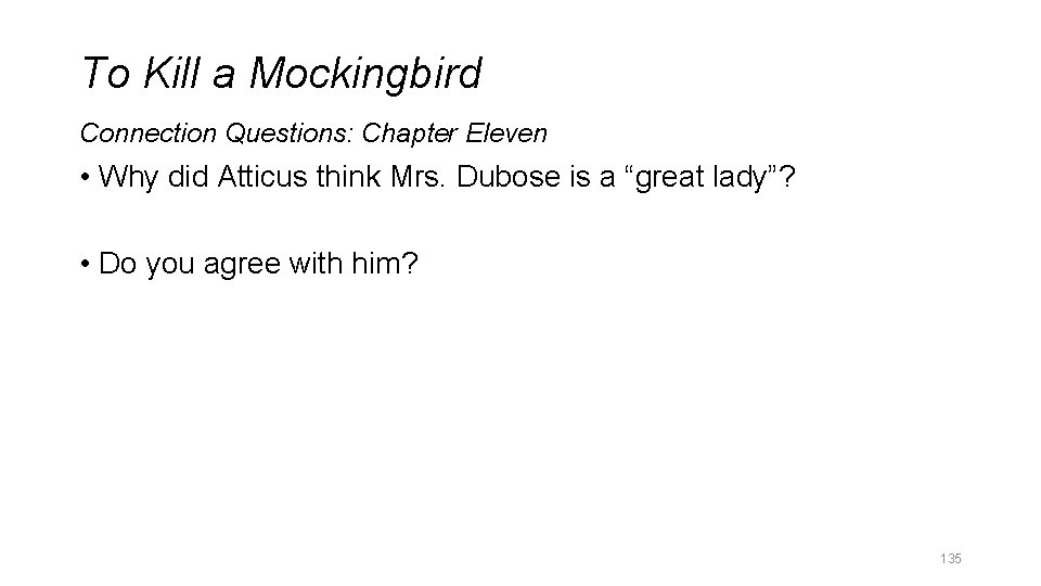 To Kill a Mockingbird Connection Questions: Chapter Eleven • Why did Atticus think Mrs.