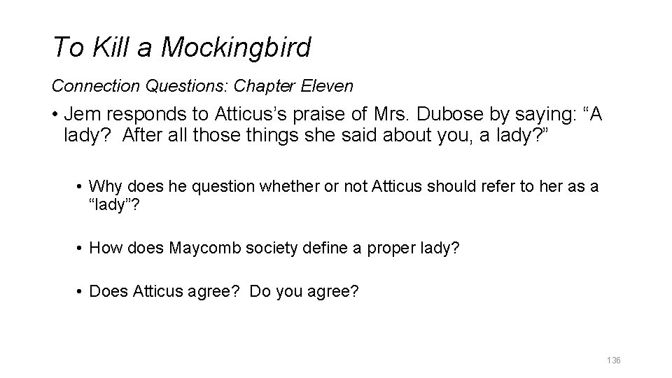 To Kill a Mockingbird Connection Questions: Chapter Eleven • Jem responds to Atticus’s praise