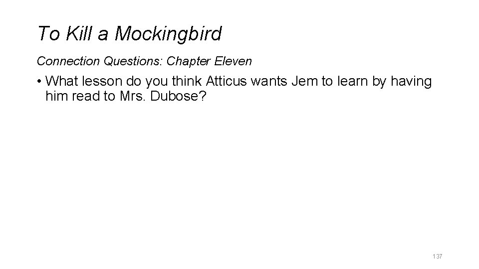 To Kill a Mockingbird Connection Questions: Chapter Eleven • What lesson do you think