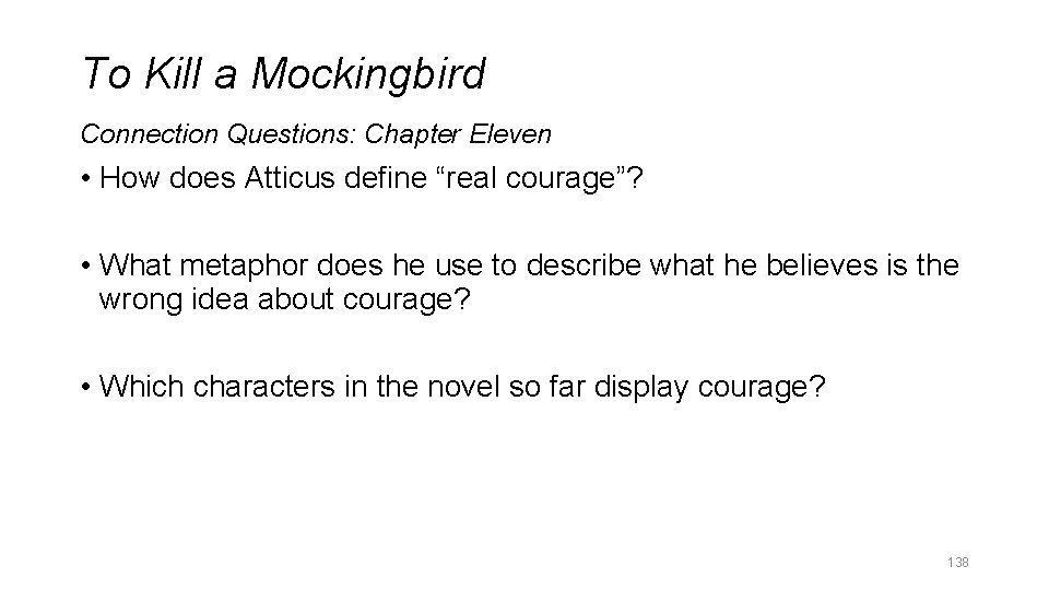 To Kill a Mockingbird Connection Questions: Chapter Eleven • How does Atticus define “real