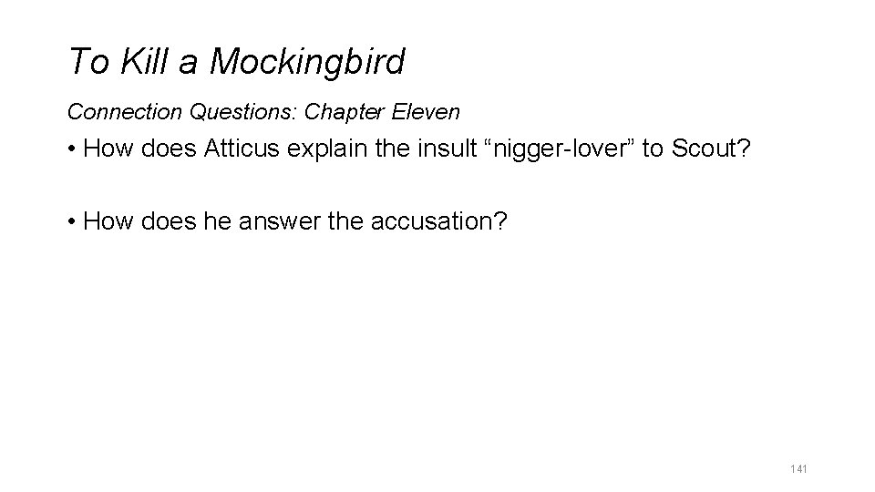 To Kill a Mockingbird Connection Questions: Chapter Eleven • How does Atticus explain the