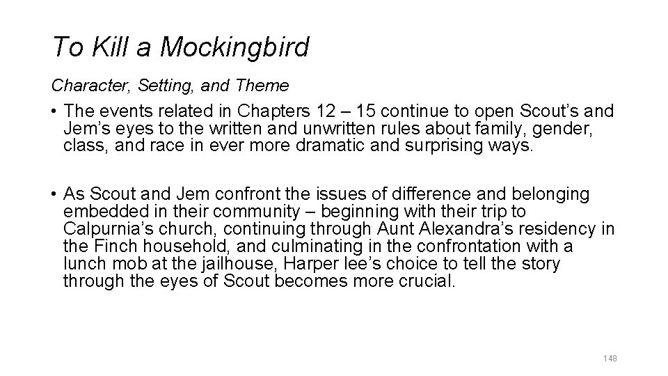 To Kill a Mockingbird Character, Setting, and Theme • The events related in Chapters