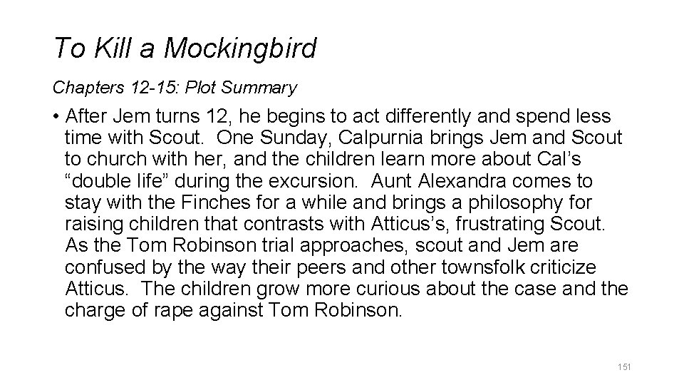 To Kill a Mockingbird Chapters 12 -15: Plot Summary • After Jem turns 12,