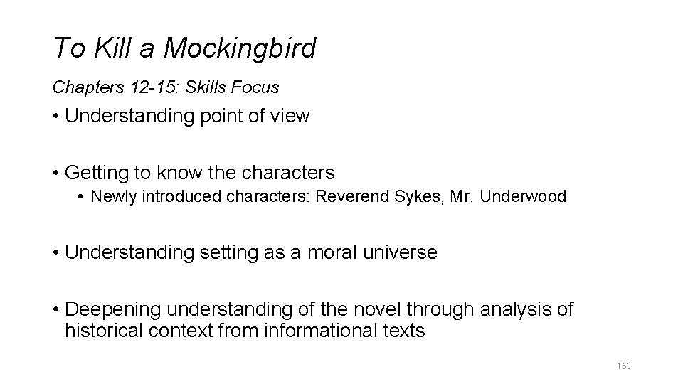 To Kill a Mockingbird Chapters 12 -15: Skills Focus • Understanding point of view