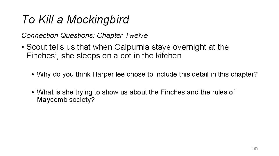 To Kill a Mockingbird Connection Questions: Chapter Twelve • Scout tells us that when