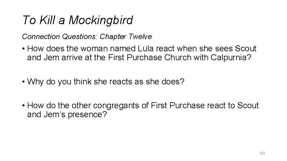 To Kill a Mockingbird Connection Questions: Chapter Twelve • How does the woman named