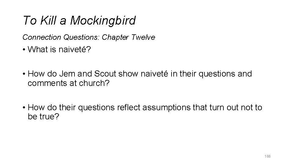 To Kill a Mockingbird Connection Questions: Chapter Twelve • What is naiveté? • How