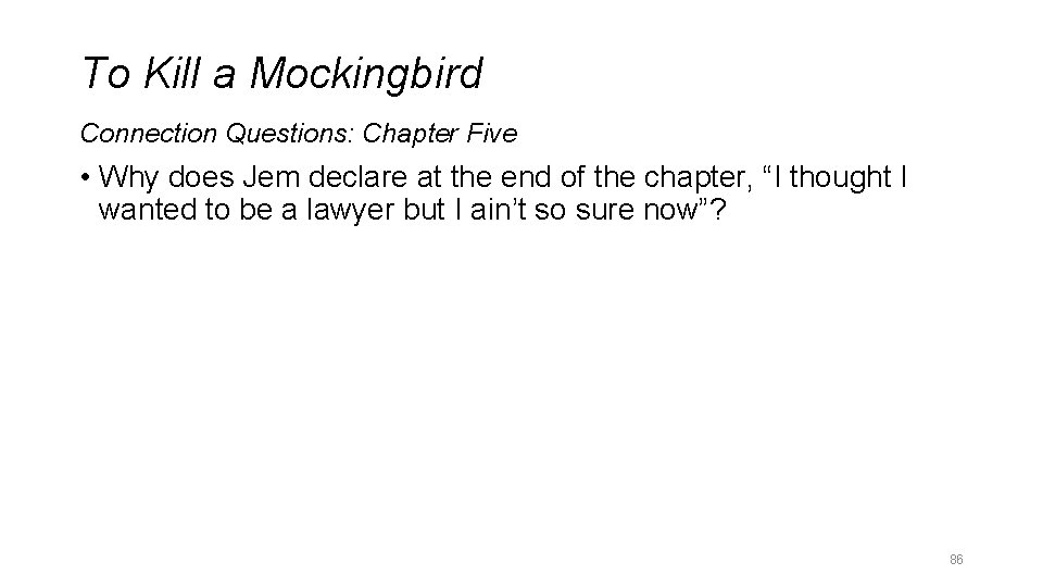 To Kill a Mockingbird Connection Questions: Chapter Five • Why does Jem declare at