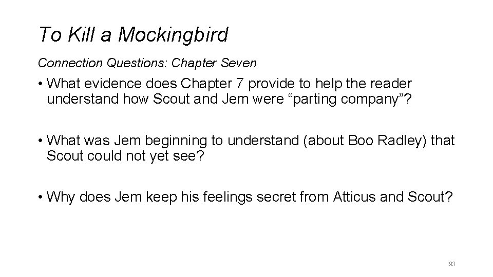 To Kill a Mockingbird Connection Questions: Chapter Seven • What evidence does Chapter 7