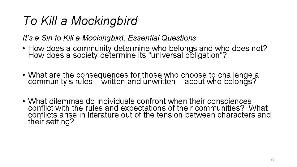 To Kill a Mockingbird It’s a Sin to Kill a Mockingbird: Essential Questions •
