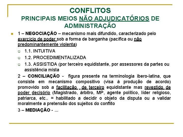 CONFLITOS PRINCIPAIS MEIOS NÃO ADJUDICATÓRIOS DE ADMINISTRAÇÃO n 1 – NEGOCIAÇÃO – mecanismo mais