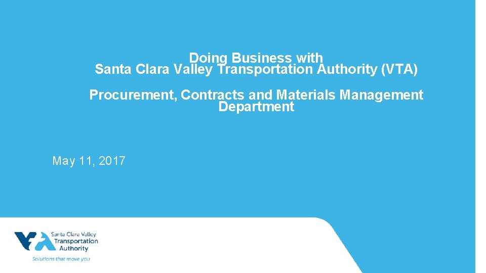 Doing Business with Santa Clara Valley Transportation Authority (VTA) Procurement, Contracts and Materials Management