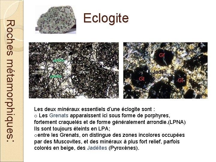 Roches métamorphiques: Eclogite Gt Gt Jadéit e Gt Les deux minéraux essentiels d’une éclogite