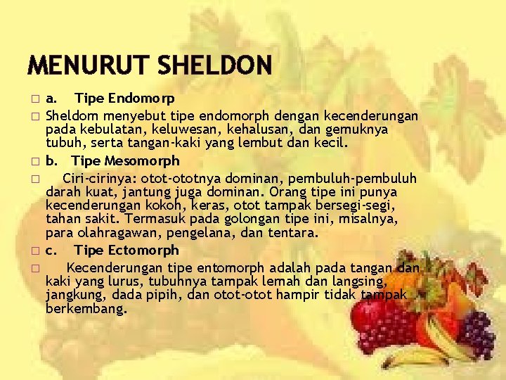 MENURUT SHELDON � � � a. Tipe Endomorp Sheldom menyebut tipe endomorph dengan kecenderungan