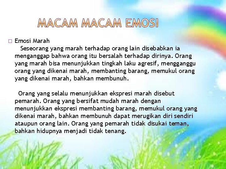 � Emosi Marah Seseorang yang marah terhadap orang lain disebabkan ia menganggap bahwa orang � Emosi Marah Seseorang yang marah terhadap orang lain disebabkan ia menganggap bahwa orang