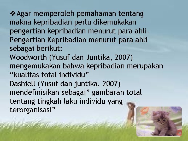 v. Agar memperoleh pemahaman tentang makna kepribadian perlu dikemukakan pengertian kepribadian menurut para ahli.