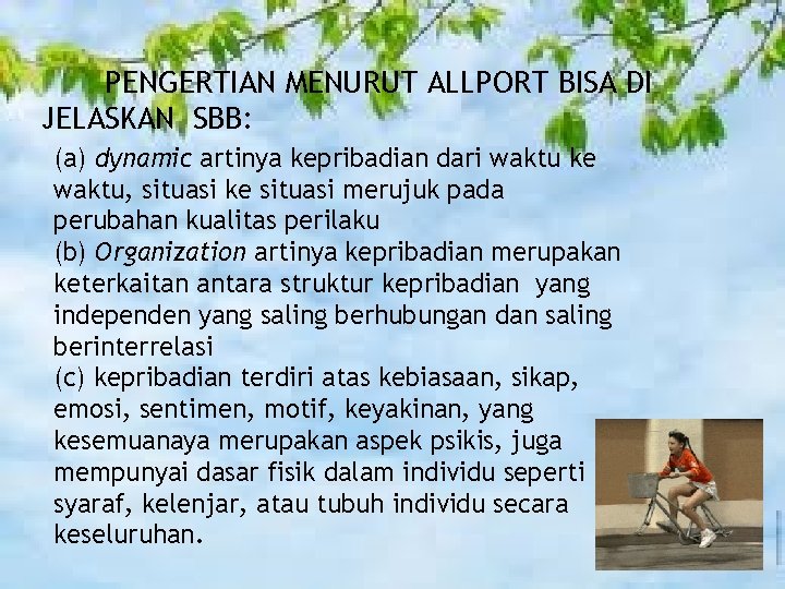 PENGERTIAN MENURUT ALLPORT BISA DI JELASKAN SBB: (a) dynamic artinya kepribadian dari waktu ke PENGERTIAN MENURUT ALLPORT BISA DI JELASKAN SBB: (a) dynamic artinya kepribadian dari waktu ke