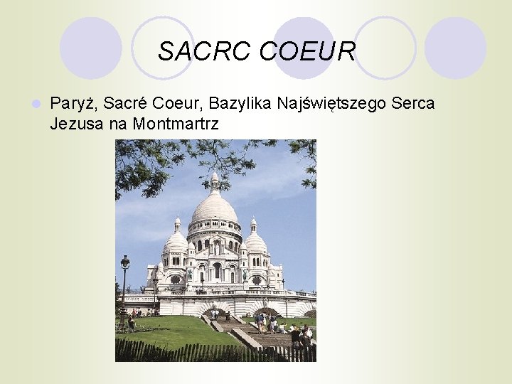 SACRC COEUR l Paryż, Sacré Coeur, Bazylika Najświętszego Serca Jezusa na Montmartrz 