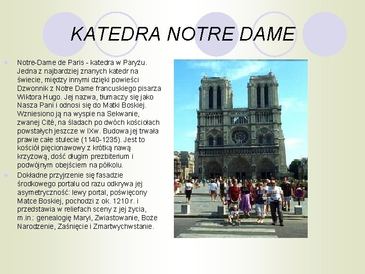 KATEDRA NOTRE DAME l l Notre-Dame de Paris - katedra w Paryżu. Jedna z