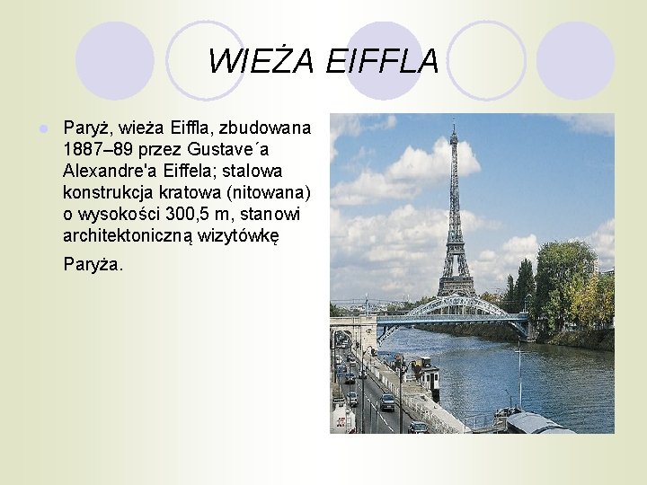 WIEŻA EIFFLA l Paryż, wieża Eiffla, zbudowana 1887– 89 przez Gustave´a Alexandre'a Eiffela; stalowa