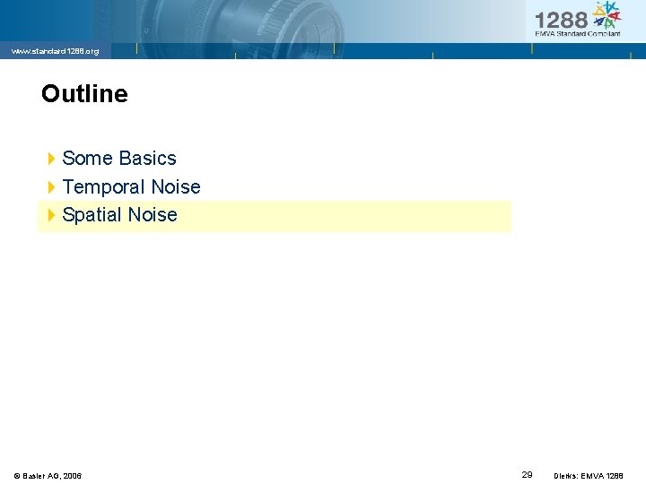 www. standard 1288. org Outline 4 Some Basics 4 Temporal Noise 4 Spatial Noise