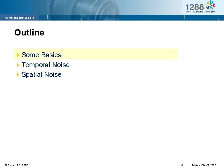 www. standard 1288. org Outline 4 Some Basics 4 Temporal Noise 4 Spatial Noise
