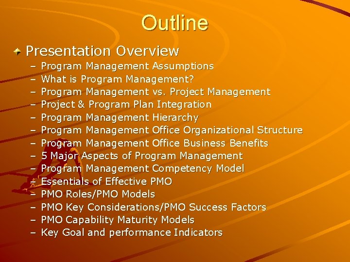 Outline Presentation Overview – – – – Program Management Assumptions What is Program Management?