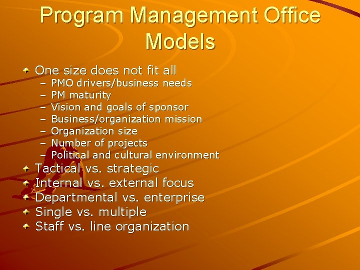 Program Management Office Models One size does not fit all – – – –