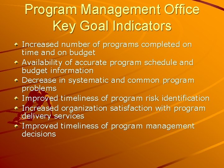 Program Management Office Key Goal Indicators Increased number of programs completed on time and