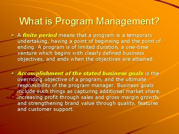 What is Program Management? A finite period means that a program is a temporary