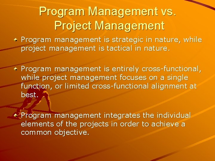 Program Management vs. Project Management Program management is strategic in nature, while project management