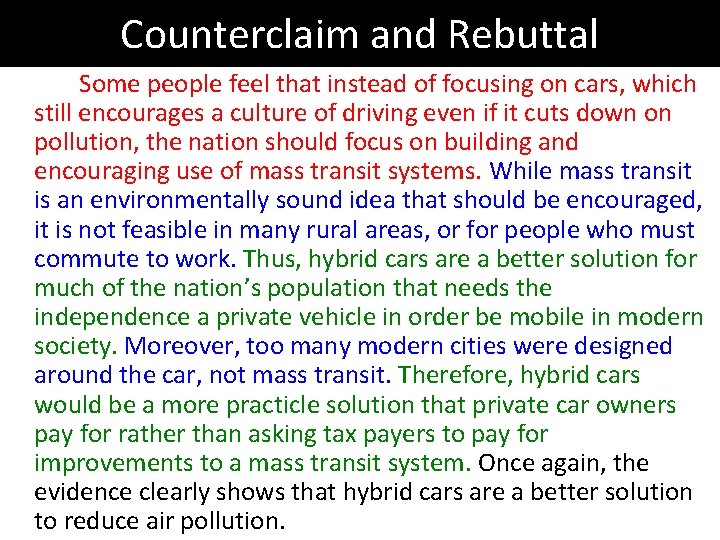 Counterclaim and Rebuttal Some people feel that instead of focusing on cars, which still