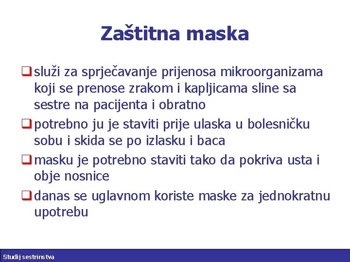 Zaštitna maska q služi za sprječavanje prijenosa mikroorganizama koji se prenose zrakom i kapljicama