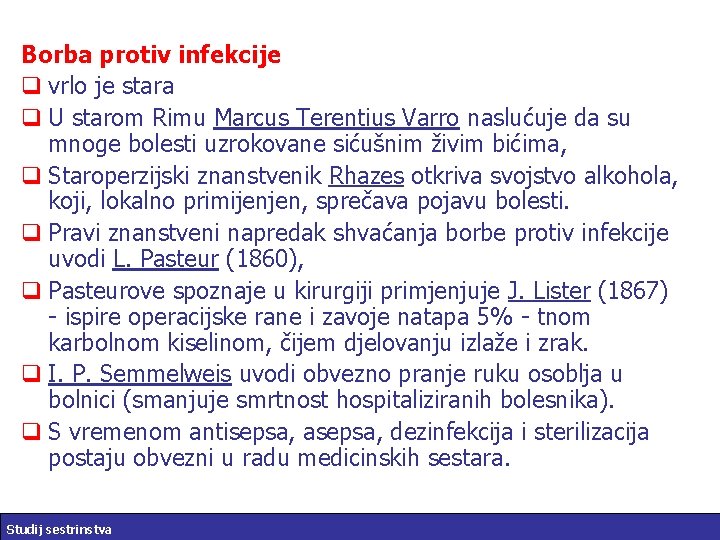 Borba protiv infekcije q vrlo je stara q U starom Rimu Marcus Terentius Varro