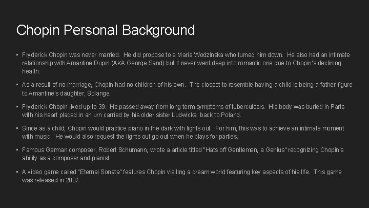 Chopin Personal Background • Fryderick Chopin was never married. He did propose to a Chopin Personal Background • Fryderick Chopin was never married. He did propose to a