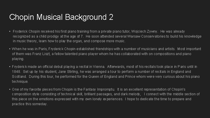 Chopin Musical Background 2 • Fryderick Chopin received his first piano training from a Chopin Musical Background 2 • Fryderick Chopin received his first piano training from a