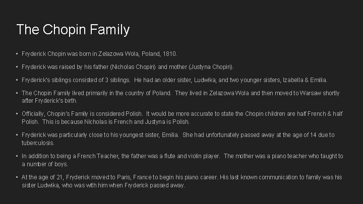 The Chopin Family • Fryderick Chopin was born in Zelazowa Wola, Poland, 1810. • The Chopin Family • Fryderick Chopin was born in Zelazowa Wola, Poland, 1810. •