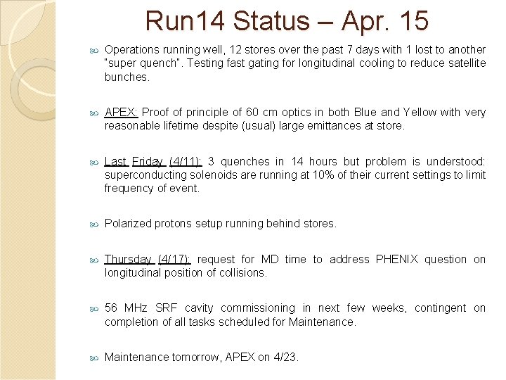 Run 14 Status – Apr. 15 Operations running well, 12 stores over the past