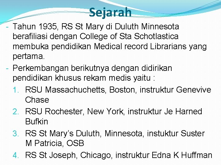 Sejarah - Tahun 1935, RS St Mary di Duluth Minnesota berafiliasi dengan College of