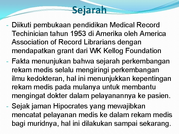 Sejarah - Diikuti pembukaan pendidikan Medical Record Techinician tahun 1953 di Amerika oleh America