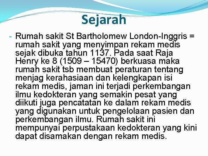 Sejarah - Rumah sakit St Bartholomew London-Inggris = rumah sakit yang menyimpan rekam medis